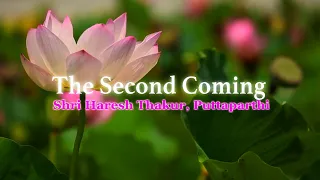 The Second Coming | Sh. Haresh Thakur | Puttaparthi