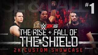 WWE 2K15 - "THE RISE & FALL OF THE SHIELD" Showcase Part 1 [WWE 2K15 Custom 2K Showcase #1]