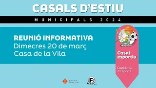 CASALS D'ESTIU. Reunió informativa Casal esportiu 2024