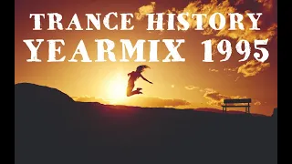 Trance History - YearMix 1995 (Faithless, Robert MIles, Scooter, PvD) (The Best of CLASSIC TRANCE)