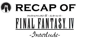 The ULTIMATE Recap of Final Fantasy IV: Interlude (RECAPitation) #ffiv #ff4