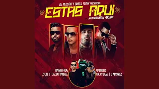 Estas Aqui (Moombahton Version) (feat. Daddy Yankee, Nicky Jam, Zion & J Alvarez)