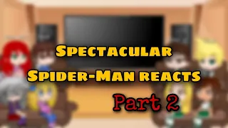 Spectacular Spiderman reacts Part 2