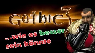 5 Punkte, wie man Gothic 3 verbessern könnte...