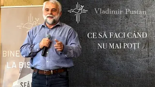 Vladimir Pustan | Ce să faci când nu mai poți | 27- Martie - 2022 | Biserica Sfânta Treime Cluj