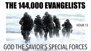 2020REV--13 THE 144,000 TRIBULATION EVANGELISTS: GOD'S SPECIAL FORCES
