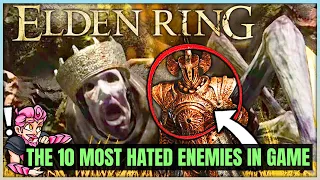 The Most HATED Enemies in Elden Ring RANKED! (Lore/Discussion - Is YOUR Most Hated the Worst?)