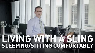 Living With a Sling: Tips for Sleeping and Sitting Comfortably | Martin Kelley, DPT of Penn Rehab