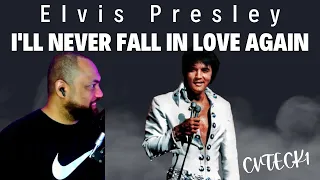 FIRST TIME REACTING TO | Elvis Presley  I'll Never Fall In Love Again