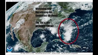 Joe & Joe Weather Show, Developing Low off US Southeast Coast Could Become A Subtropical Storm