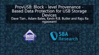 CCS 2016 - ProvUSB: Block-level Provenance-Based Data Protection for USB Storage Devices