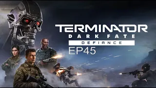 Terminator Dark Fate Defiance Campaign EP45 Finale