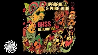 Upgrade & Pura Vida - Bass Generation