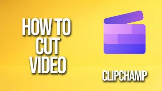 How To Cut Video Clipchamp Tutorial