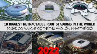 Top 10 Biggest Retractable Roof Stadiums in the World | 2022