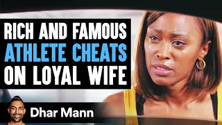 Famous Athlete Cheats On Wife, He Lives To Regret His Decision For Life | Dhar Mann