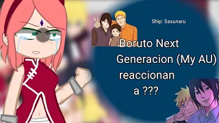 Boruto Next Generacion(My Au) reaccionan a ???