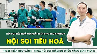 Nội Soi Tiêu Hoá Có Phát Hiện Ưng Thư Không? | SKĐS