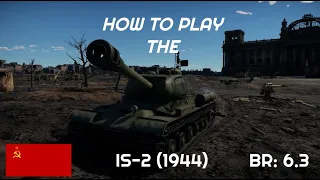 How to Play the IS-2(1944) | War Thunder