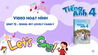 VIDEO HOẠT HÌNH LỚP 4 - Unit 12 - Song: My lovely family
