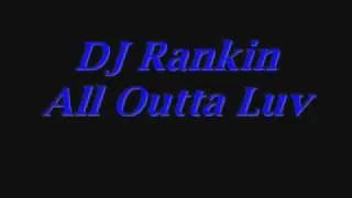 DJ Rankin All Outta Luv
