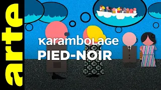 Pied-noir - Karambolage - ARTE