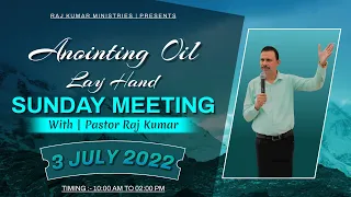 ANOINTING OIL LAY HAND SUNDAY MEETING || 03-07-2022 || LIVE STREAM