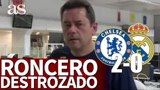 CHELSEA 2- REAL MADRID 0 | RONCERO y uno de los discursos más duros "Hazard... bye, bye..." | AS