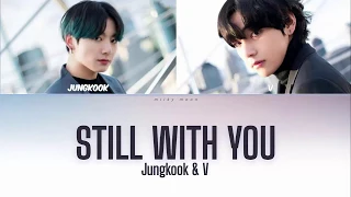 V & Jungkook - Still With You (Color Coded Lyrics)