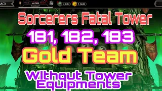 Sorcerers tower fatal 181, 182 and 183 with gold team without Tower Equipments