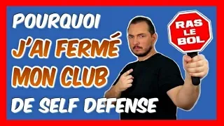 Why I DEFINITELY CLOSED MY SELF DEFENSE CLUB !