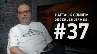 Haftalık Gündem Değerlendirmesi 2023/37