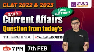 Daily Current Affairs 7th February 2022 | CLAT 2022 & 2023 | Salik Ahmad | BYJU’S Exam Prep