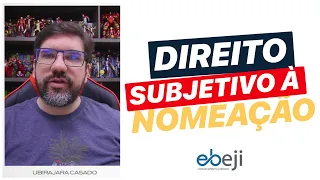 🔴 O QUE IMPORTA EM DIREITO SUBJETIVO À NOMEAÇÃO | STJ E STF | UBIRAJARA CASADO 🔴