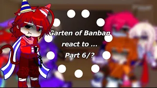 ☔️Garten of Banban reacts to … ? 🌧 [] Part 6 [] By: Ricegil🐰🌾