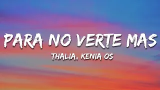 Thalia, Kenia OS - Para No Verte Más (Letra / Lyrics)