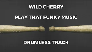 Wild Cherry - Play That Funky Music (drumless)