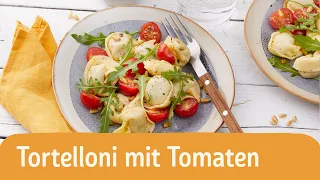 Tortelloni mit Tomaten und Rucola - REWE Deine Küche