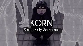 Korn - Somebody Someone (Lyrics/Sub Español)