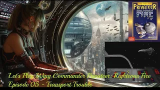 Wing Commander Privateer - Righteous Fire - Episode 05: Transport Trouble #dosgames #retrogaming