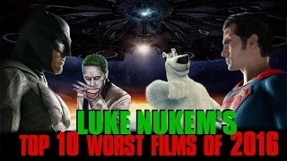 Luke Nukem's Top 10 Worst Movies of 2016