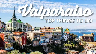Top Things To Do in Valparaiso, Chile | Travel Guide - Best Sites, Foods, and Hidden Gems