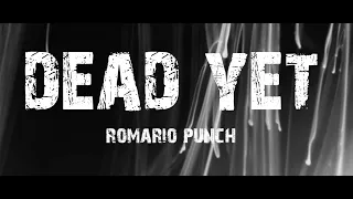 Romario Punch - Dead Yet (Lyric video)