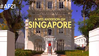 A WES ANDERSON-ISH SINGAPORE Vol.1 - Trailer  (2021)