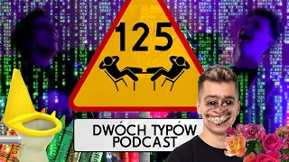 Dwóch Typów Podcast | Epizod 125 - DeepFake