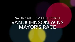 Van Johnson wins Savannah race for mayor