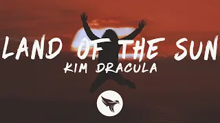 Kim Dracula - Land Of The Sun (Lyrics)