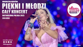 Piękni i Młodzi Magdalena Narożna - Cały Koncert (Roztańczona Polska Chełmno 2023)