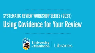Part 5: Using Covidence for Your Review (2023)