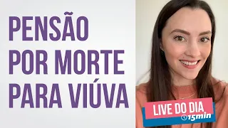 PENSÃO por morte para VIÚVA (o)